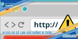 BL555 đá gà link vào không bị chặn