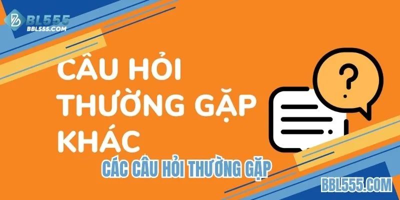 Các câu hỏi thường gặp