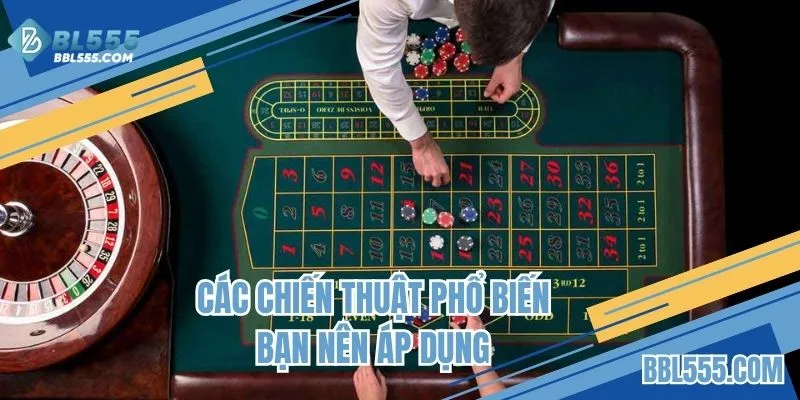 Chiến thuật chơi Roulette hiệu quả được nhiều người lựa chọn
