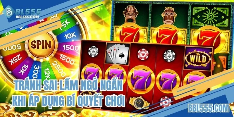 Tránh sai lầm ngớ ngẩn khi áp dụng bí quyết