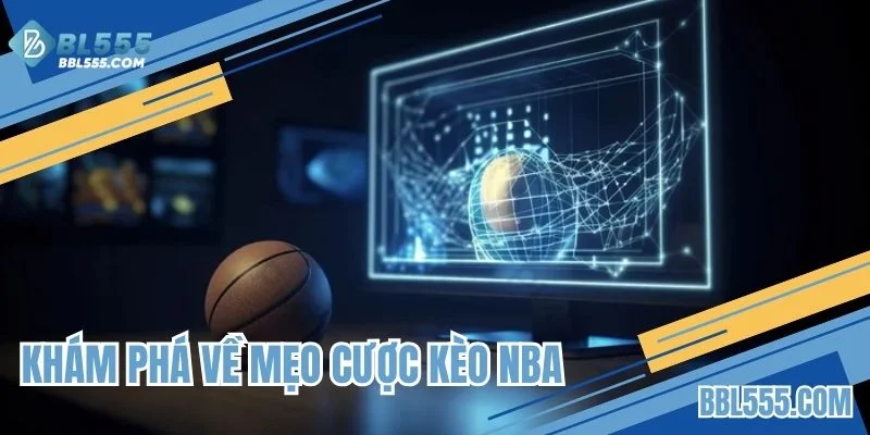 Khám phá về mẹo cược kèo NBA