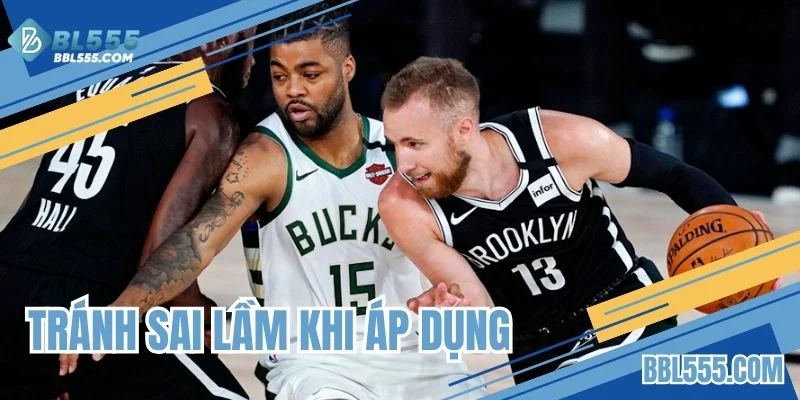 Tránh sai lầm khi áp dụng