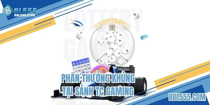 Chơi xổ số BL55 thì nên thử sảnh TC Gaming
