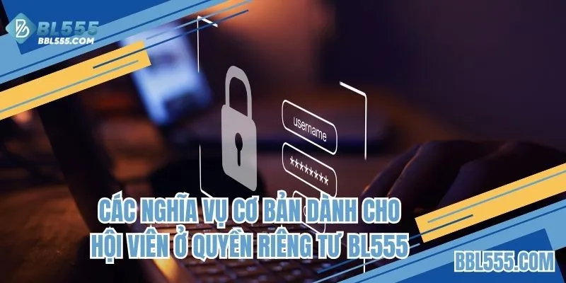 Các nghĩa vụ cơ bản dành cho hội viên ở quyền riêng tư 