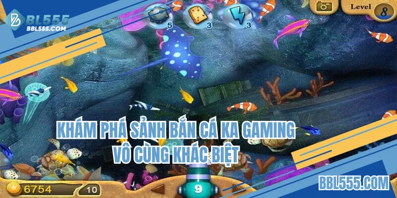 Khám phá sảnh bắn cá KA Gaming vô cùng khác biệt