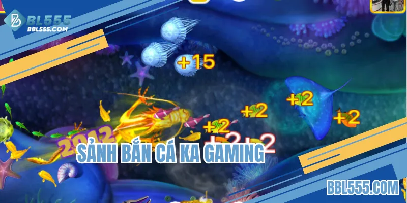 Sảnh Bắn Cá KA Gaming